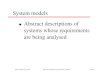 System models l Abstract descriptions of systems whose …scharff/cs389/ref/ch7cs389.pdf · Chapter 7 Slide 2 Objectives l To explain why the context of a system should be modelled
