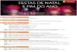 FESTAS DE NATAL ES PROGRAMA E FIM DO ANO FESTAS DE NATAL E FIM DO ANO ES PROGRAMA 08 de diciembre – martes Comienzo del alumbrado navideño en el centro de la ciudad de Funchal 09
