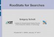 RooStats for Searches - University of Arizonaatlas.physics.arizona.edu/~kjohns/downloads/roostats/... ·  · 2011-03-22Grégory Schott, KIT RooStats for Searches – Phystat 2011