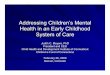 Addressing Children’s Mental Health in an Early Childhood ...Public/Private Partnerships – Promoting Health & Learning Incentive Grants Headline Indicators – % of children receiving