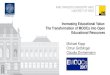 Increasing Educational Value: The Transformation of MOOCs ... · Increasing Educational Value: The Transformation of MOOCs into Open Educational Resources Michael Kopp Ortrun Gröblinger
