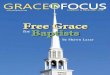 Free Grace forBaptists - Grace Evangelical Society · Free Grace for Baptists By Shawn Lazar Introduction S ome Baptists identify as Armin-ian, others as Calvinist, and a few as Calminian