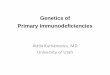 Genetics of Primary Immunodeficiencies•Candida albicans is present in GI flora and and reproductive mucosa of healthy subjects • Immunocompromised patients C albicans can cause