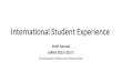 International Student Experience · International Student Experience Amit Sarwal (MBA 2015-2017) Broadcaster, Writer and Researcher