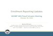 Enrollment Reporting Updates · Enrollment Reporting Updates WASBP ABC/Small Schools Meeting October 26, 2016 Becky McLean Supervisor, Enrollment and Categorical Funding OSPI –School