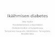 Ikäihmisen diabetestampereendiabetesyhdistys.fi/data/documents/Ikaihmisendiabetes… · Diabeteksen lääkehoito. HOITOA VAIKEUTTAVAT: ... Iäkkään diabetespotilaan hoitotavoitteet