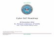 Cyber S&T Roadmap - Security, Cyber , and Information ...02f9c3b.netsolhost.com/.../DoD...Roadmap-28Oct2012.pdf · Agility Resiliency Cyberspace is the new domain of warfare Need