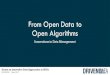 From Open Data to Open Algorithms - UN ESCAP · From Open Data to Open Algorithms Innovations in Data Management Forum on Innovative Data Approaches to SDGs UN ESCAP -1 June 2017