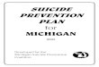 SUICIDE PREVENTION PLAN ... INTRODUCTION MICHIGAN NEEDS A SUICIDE PREVENTION PLAN... Suicide is preventable,