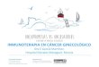 INMUNOTERAPIA EN CÁNCER GINECOLÓGICOoncopromesas-oncosaurios.com/wp-content/uploads/... · tumores Inmunoterapia en el cáncer de endometrio Inmunoterapia en el cáncer de cérvix