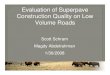 Evaluation of Superpave Construction Quality on …...2008/01/30  · Evaluation of Superpave Construction Quality on Low Volume Roads Scott Schram Magdy Abdelrahman 1/30/2008 Background