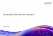 Corporate Overview for Investors - Synopsys...companies in the world, including all of the top 20 • One >10% customer • Investment in developing highly complex chips is a clear