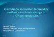 Ayalneh Bogale Adviser: Climate Change and Agriculture ... · I. Introduction Climate change is a challenge to economic transformation in Africa The agricultural sector is considered