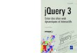 jQuery 3 Créer des sites web dynamiques et interactifs ...multimedia.fnac.com/multimedia/editorial/pdf/9782409004865.pdfégalement comment modifier et personnaliser les plugins jQuery