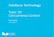 Database Technology Topic 10: Concurrency ControlTDDD37/fo/DBTechnology10-2018.pdf · 11 Database Technology Topic 10: Transactions and Concurrency Control Serial Schedules Definition: