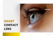 SMART CONTACT LENS - eMacula® | Panoramic Virtual and ...€¦ · Global Addressable Market: AR/VR Head Mounted Display Market forecast at $72.2 B by 2025* AR/VR HEAD MOUNTED DISPLAYS