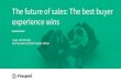 The future of sales: The best buyer - B2B Marketingmrkto.b2bmarketing.net/rs/085-VAB-435/images/11.30am... · 2020-06-05 · The future of sales: The best buyer experience wins Louis