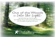 Out of the Woods Into the Light · Carol Chesney He . The Serenity Prayer God, grant me the serenity To accept the things I cannot change, The courage to change the things I can,