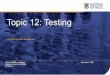 Topic 12: Testing - University of Western Australia · • In python, unit testing is most commonly done with the module unittest. • This provides a number of classes and functions;