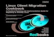 Front cover Linux Client Migration ration Cookbookwireless.ictp.it/school_2005/download/additional/sg... · 2008-01-25 · Linux Client Migration Cookbook - A Practical Planning and