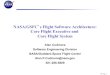 NASA/GSFCʼs Flight Software Architecture: Core Flight ...flightsoftware.jhuapl.edu/files/2011/FSW11_Cudmore.pdfNASA/GSFCʼs Flight Software Architecture: Core Flight Executive and