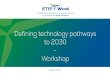 Defining technology pathways - ETIPWind · 2019-01-07 · Defining technology pathways • Building on 2018 Strategic Research & Innovation Agenda. • Areas where EU wide collaboration
