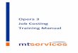 Opera 3 Job Costing - MT Services Manuals/Job Costing.pdf · PDF file R 1.1 4 Job Costing Overview The Job Costing module, sometimes known as Costing or Project Management, allows