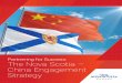 Partnering for Success: The Nova Scotia – China ...novascotia.ca/china/NS-CHINA-ENGLISH.pdf · The Nova Scotia – China Engagement Strategy is focused on enhancing our ... Scotia