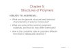 Chapter 5: Structures of Polymers · 2016-08-03 · AMSE 205 Spring ‘2016 Chapter 5 - 20 Polymers –Molecular Shape Conformation–chain bending and twisting are possible by rotation