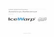 IceWarp Unified Communications AntiVirus Reference · The IceWarp Anti-Virus engine can scan incoming and outgoing messages for viruses during SMTP transmission. Up to version 10.1.2