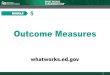 Module 5 Outcome Measure · 3. Do raters score individuals similarly? The WWC requires an inter-rater reliability statistic (for example, percent agreement or Kappa) of 0.50 or higher