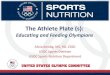 The Athlete Plate (s) · e.g. IOC diploma sport nutrition) –Two professional references within the field of sport –Excellent presentation and communication skills –Time available