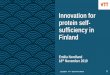 Innovation for protein self- sufficiency in Finland · VYR task forces for boosting protein self-sufficiency in Finland Working group organized by the Finnish Cereal Committee (VYR)