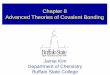 Chapter 8 Advanced Theories of Covalent Bondingstaff.buffalostate.edu/kimj/CHE111 Fall 2019_files...Hybridization of Atomic Orbitals To explain the variety of molecular shapes, we