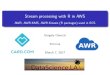 Stream processing with R in AWS - AWR, AWR.KMS, AWR ... … · StreamprocessingwithRinAWS AWR,AWR.KMS,AWR.Kinesis(Rpackages)usedinECS GergelyDaroczi @daroczig March7,2017