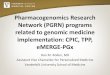 Pharmacogenomics Research Network (PGRN) programs …PARC . Pharmacogenetics in Rural & Underserved Populations . NWAP . Pharmacogenomics of Phase II Drug Metabolizing Enzymes . PPII