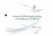 International Registration Procedures at WIPO · 3 Contents IA (MM2) Madrid Protocol -Articles 2 & 3 Common Regulations - Rules 8, 9, 10, 11, 12, 13, 14 & 15 Administrative Instructions