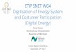 ETIP SNET WG4 : Digital Energy · PDF file The Digital Energy System 4.0 by ETP SmartGrids •Major conclusions: •Digitalization will be happening •Cost-benefit analysis not always