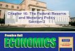 Chapter 16: The Federal Reserve and Monetary …brookshhs.weebly.com/uploads/2/3/1/1/23115546/econ...Chapter 16: The Federal Reserve and Monetary Policy Section 2