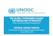 THE GLOBAL PROGRAMME AGAINST THE SMUGGLING OF · PDF file THE GLOBAL PROGRAMME AGAINST THE SMUGGLING OF MIGRANTS. Human Trafficking and Migrant Smuggling Section. INFORMAL DONORS’