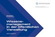 Wissens- management in der öffentlichen · PDF file in der öffentlichen Verwaltung Bayerische Akademie für Verwaltungs-Management GmbH ... die gemeinsam mit Unternehmern aus der