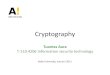 Cryptography - cse.tkk.fi · Message encryption based on symmetric cryptography –Endpoints share a secret key K –Block ciphers, stream ciphers Notations: E K (M), E(K;M) , {M}
