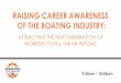 RAISING CAREER AWARENESS OF THE BOATING INDUSTRYcmta.wildapricot.org/resources/Documents/2 BUILDING... · 2019-10-31 · RAISING CAREER AWARENESS OF THE BOATING INDUSTRY –ATTRACTING