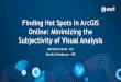 Finding Hot Spots using ArcGIS Online - Minimizing the ... · 2017 Esri Federal GIS Conference--Presentation, 2017 Esri Federal GIS Conference, Finding Hot Spots using ArcGIS Online