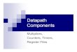 Datapath Components · Datapath Components Multipliers, Counters, Timers, Register Files. 8 Multipliers ... slide) Instead, ALU design uses single adder, plus logic in front of adder’s