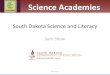 A New Vision For Science Education - National Academies · South Dakota Science and Literacy Sam Shaw doe.sd.gov Science Academies . South Dakota in Context • Population: 833,354