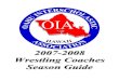 2007-2008 Wrestling Coaches Season Guide · Last year (2006-2007), coaches asked for a guide to assist them throughout the season from start to finish. The guide was to encompass