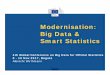 Modernisation: Big Data & Smart Statistics...Modernisation: Big Data & Smart Statistics 4th Global Conference on Big Data for Official Statistics 8 - 10 Nov 2017, Bogota Albrecht Wirthmann