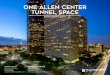 ONE ALLEN CENTER TUNNEL SPACE - Transwestern · ONE ALLEN CENTER TUNNEL SPACE DOWNTOWN HOUSTON, TX Brittany Aaronson Analyst 832.408.4113 ... Two Shell Plaza 811 Louisiana Kinder