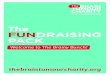 The FUNDRAISING PACK - The Brain Tumour Charity · have chosen to fundraise for The Brain Tumour Charity. 2 The Brain Tumour Charity is at the forefront of the fight to defeat brain